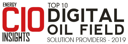 Top 10 Digital Oil Field Solution Companies - 2019