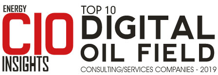 Top 10 Digital Oil Field Consulting/Services Companies - 2019